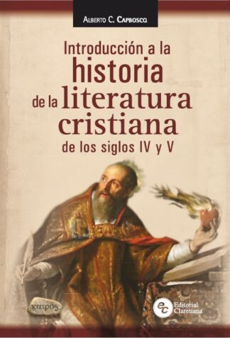 INTRODUCCION A LA HISTORIA DE LA LITERATURA CRISTIANA 4-5