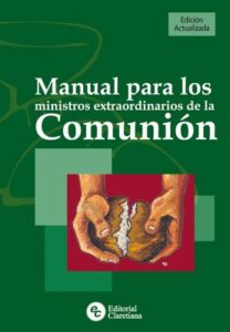 MANUAL PARA LOS MINISTROS EXTRAORDINARIOS DE LA COMUNION