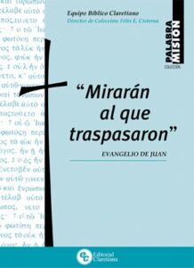 MIRARAN AL QUE TRASPASARON – Evangelio de Juan